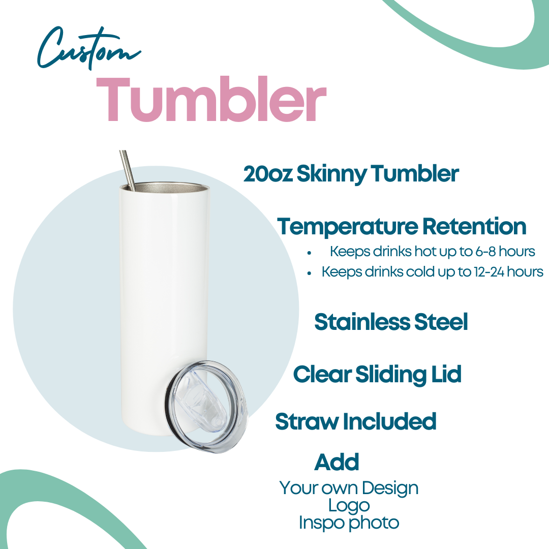 Custom 20oz Skinny Tumbler